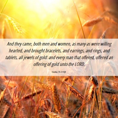 Picture 06 - Exodus 35:22 KJV - And they came, both men and women, as many as - Bible Verse Picture