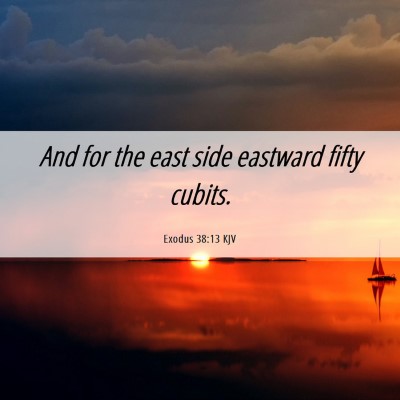 Picture 06 - Exodus 38:13 KJV - And for the east side eastward fifty - Bible Verse Picture
