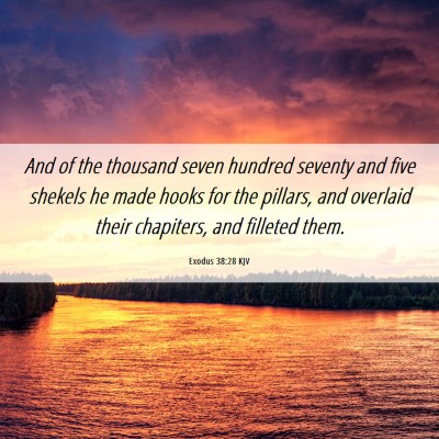 Picture 06 - Exodus 38:28 KJV - And of the thousand seven hundred seventy and - Bible Verse Picture