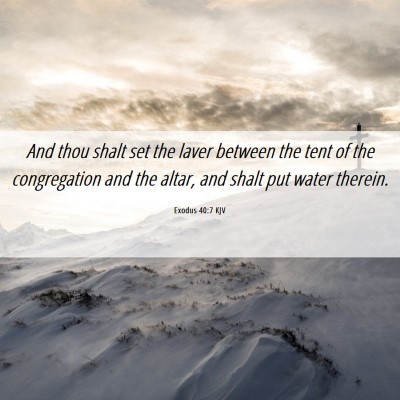 Picture 06 - Exodus 40:7 KJV - And thou shalt set the laver between the tent of - Bible Verse Picture