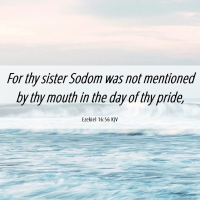 Picture 06 - Ezekiel 16:56 KJV - For thy sister Sodom was not mentioned by thy - Bible Verse Picture