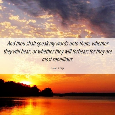 Picture 06 - Ezekiel 2:7 KJV - And thou shalt speak my words unto them, whether - Bible Verse Picture