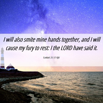 Picture 06 - Ezekiel 21:17 KJV - I will also smite mine hands together, and I will - Bible Verse Picture