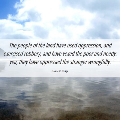 Picture 06 - Ezekiel 22:29 KJV - The people of the land have used oppression, and - Bible Verse Picture