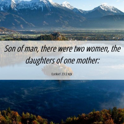 Picture 06 - Ezekiel 23:2 KJV - Son of man, there were two women, the daughters - Bible Verse Picture