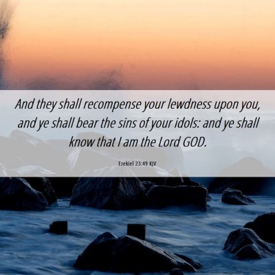 Picture 06 - Ezekiel 23:49 KJV - And they shall recompense your lewdness upon you, - Bible Verse Picture