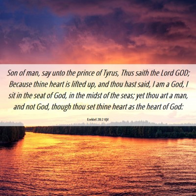 Picture 06 - Ezekiel 28:2 KJV - Son of man, say unto the prince of Tyrus, Thus - Bible Verse Picture