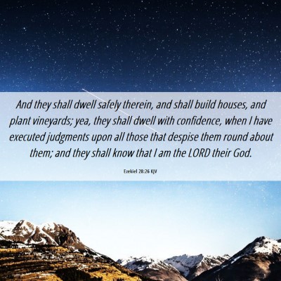 Picture 06 - Ezekiel 28:26 KJV - And they shall dwell safely therein, and shall - Bible Verse Picture