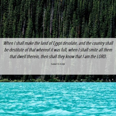 Picture 06 - Ezekiel 32:15 KJV - When I shall make the land of Egypt desolate, and - Bible Verse Picture