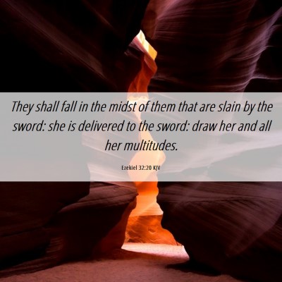 Picture 06 - Ezekiel 32:20 KJV - They shall fall in the midst of them that are - Bible Verse Picture
