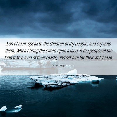 Picture 06 - Ezekiel 33:2 KJV - Son of man, speak to the children of thy people, - Bible Verse Picture