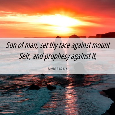 Picture 06 - Ezekiel 35:2 KJV - Son of man, set thy face against mount Seir, and - Bible Verse Picture