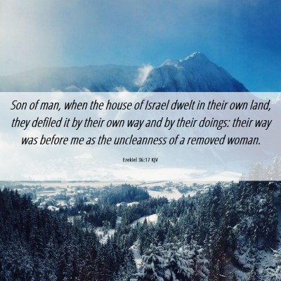 Picture 06 - Ezekiel 36:17 KJV - Son of man, when the house of Israel dwelt in - Bible Verse Picture