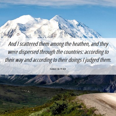 Picture 06 - Ezekiel 36:19 KJV - And I scattered them among the heathen, and they - Bible Verse Picture
