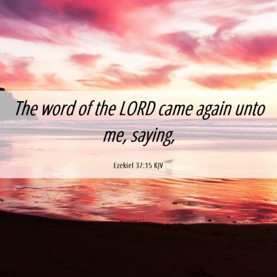 Picture 06 - Ezekiel 37:15 KJV - The word of the LORD came again unto me, - Bible Verse Picture