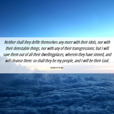 Picture 06 - Ezekiel 37:23 KJV - Neither shall they defile themselves any more - Bible Verse Picture