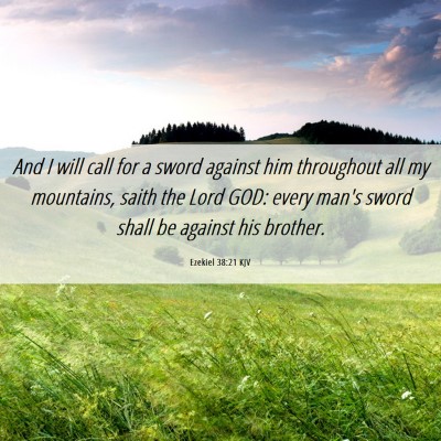 Picture 06 - Ezekiel 38:21 KJV - And I will call for a sword against him - Bible Verse Picture