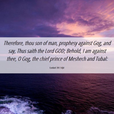 Picture 06 - Ezekiel 39:1 KJV - Therefore, thou son of man, prophesy against Gog, - Bible Verse Picture