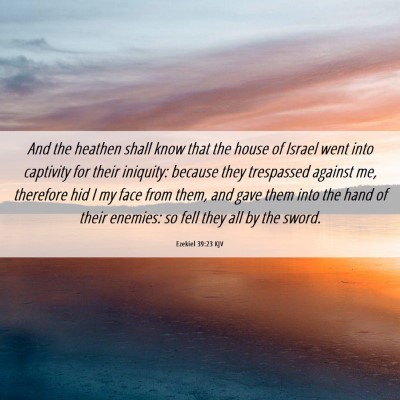 Picture 06 - Ezekiel 39:23 KJV - And the heathen shall know that the house of - Bible Verse Picture