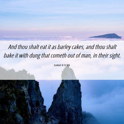 Picture 06 - Ezekiel 4:12 KJV - And thou shalt eat it as barley cakes, and thou - Bible Verse Picture