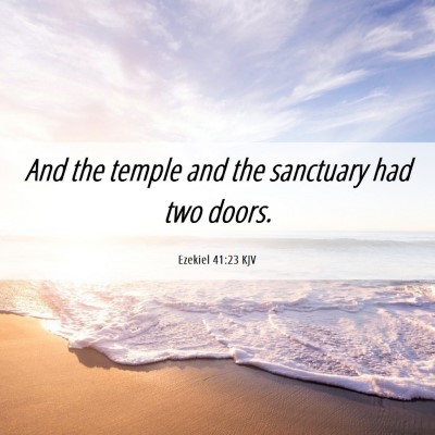 Picture 06 - Ezekiel 41:23 KJV - And the temple and the sanctuary had two - Bible Verse Picture