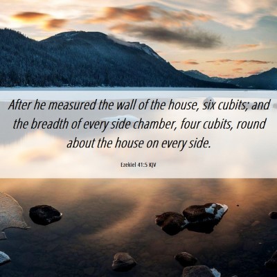 Picture 06 - Ezekiel 41:5 KJV - After he measured the wall of the house, six - Bible Verse Picture