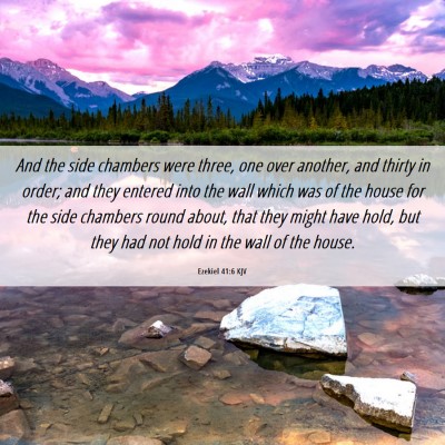 Picture 06 - Ezekiel 41:6 KJV - And the side chambers were three, one over - Bible Verse Picture