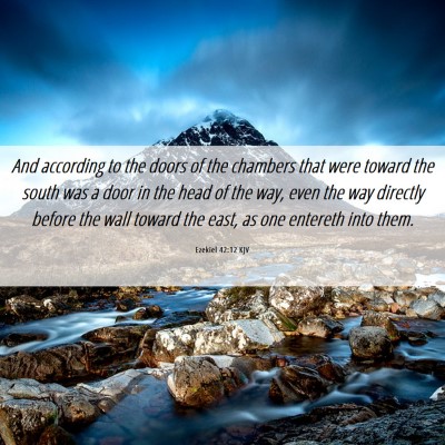 Picture 06 - Ezekiel 42:12 KJV - And according to the doors of the chambers that - Bible Verse Picture