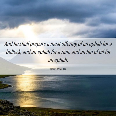 Picture 06 - Ezekiel 45:24 KJV - And he shall prepare a meat offering of an ephah - Bible Verse Picture