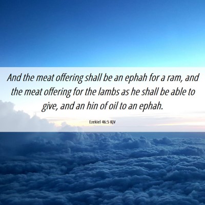 Picture 06 - Ezekiel 46:5 KJV - And the meat offering shall be an ephah for a - Bible Verse Picture