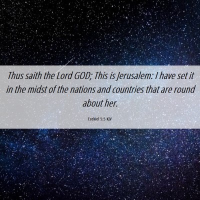 Picture 06 - Ezekiel 5:5 KJV - Thus saith the Lord GOD; This is Jerusalem: I - Bible Verse Picture
