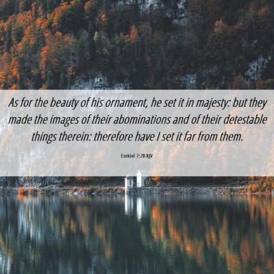 Picture 06 - Ezekiel 7:20 KJV - As for the beauty of his ornament, he set it in - Bible Verse Picture