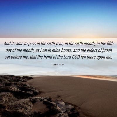 Picture 06 - Ezekiel 8:1 KJV - And it came to pass in the sixth year, in the - Bible Verse Picture