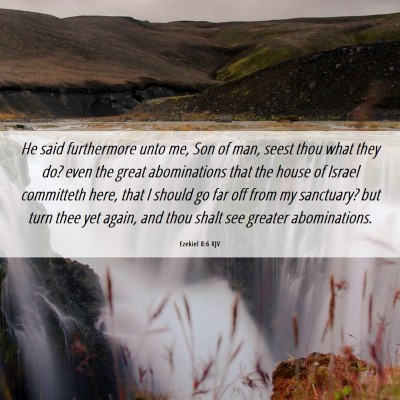 Picture 06 - Ezekiel 8:6 KJV - He said furthermore unto me, Son of man, seest - Bible Verse Picture