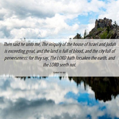 Picture 06 - Ezekiel 9:9 KJV - Then said he unto me, The iniquity of the house - Bible Verse Picture
