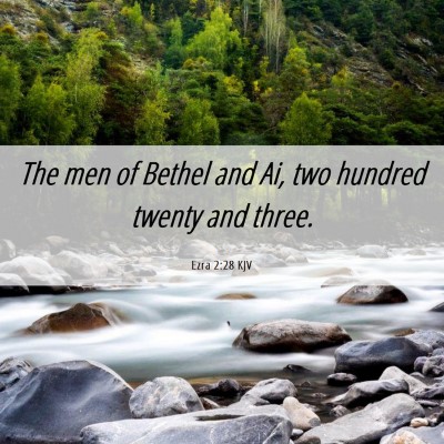 Picture 06 - Ezra 2:28 KJV - The men of Bethel and Ai, two hundred twenty and - Bible Verse Picture