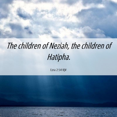 Picture 06 - Ezra 2:54 KJV - The children of Neziah, the children of - Bible Verse Picture
