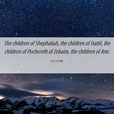 Picture 06 - Ezra 2:57 KJV - The children of Shephatiah, the children of - Bible Verse Picture