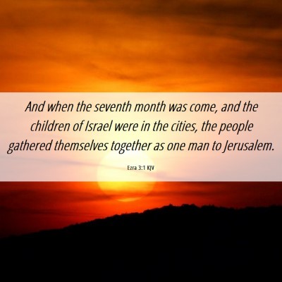 Picture 06 - Ezra 3:1 KJV - And when the seventh month was come, and the - Bible Verse Picture