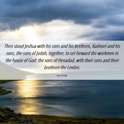 Picture 06 - Ezra 3:9 KJV - Then stood Jeshua with his sons and his brethren, - Bible Verse Picture