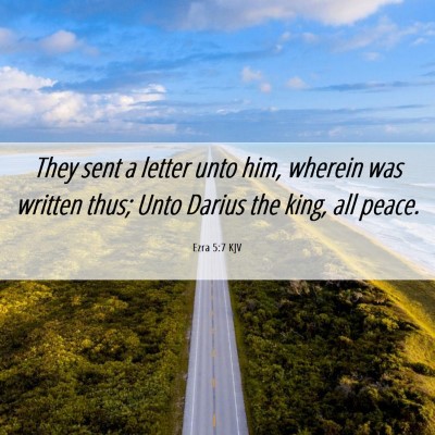Picture 06 - Ezra 5:7 KJV - They sent a letter unto him, wherein was written - Bible Verse Picture