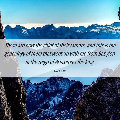 Picture 06 - Ezra 8:1 KJV - These are now the chief of their fathers, and - Bible Verse Picture