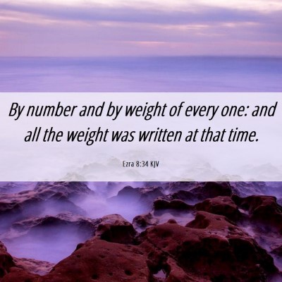 Picture 06 - Ezra 8:34 KJV - By number and by weight of every one: and all the - Bible Verse Picture