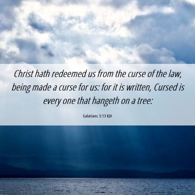 Picture 06 - Galatians 3:13 KJV - Christ hath redeemed us from the curse of the - Bible Verse Picture