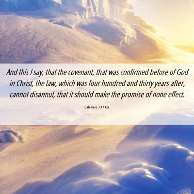 Picture 06 - Galatians 3:17 KJV - And this I say, that the covenant, that was - Bible Verse Picture