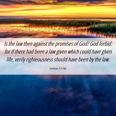 Picture 06 - Galatians 3:21 KJV - Is the law then against the promises of God? God - Bible Verse Picture