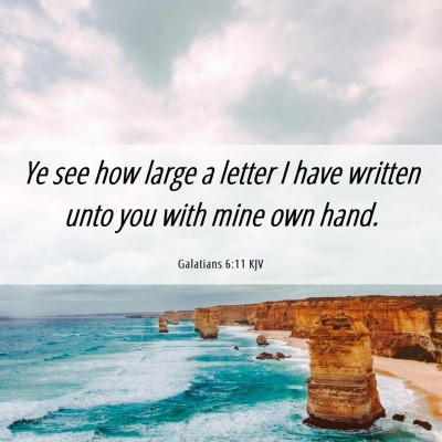 Picture 06 - Galatians 6:11 KJV - Ye see how large a letter I have written unto you - Bible Verse Picture