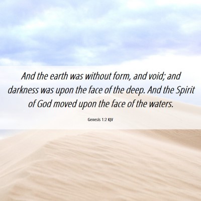 Picture 06 - Genesis 1:2 KJV - And the earth was without form, and void; and - Bible Verse Picture