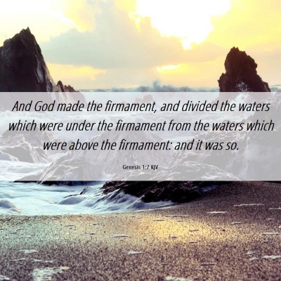 Picture 06 - Genesis 1:7 KJV - And God made the firmament, and divided the - Bible Verse Picture