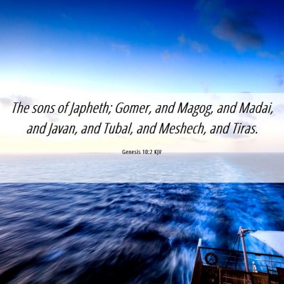 Picture 06 - Genesis 10:2 KJV - The sons of Japheth; Gomer, and Magog, and Madai, - Bible Verse Picture